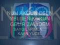 NUH AKG�N ESEN YELDEN  KOKUN GEL�R ZAH�DEM
