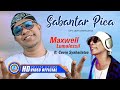 Maxwell Lumalessil - Sabantar Pica Ft. Cevin Syahailatua