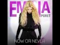 Emilia De Poret Now Or Never Official Music Video and Lyrics