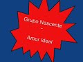 Amor Ideal - Grupo Nascente Amor Ideal - Grupo Nascente