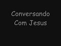 Conversando Com jesus