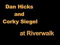 dan hicks and the hot licks performed at the riverwalk center in breckenridge featuring corky siegel. an interview with them and watch them warm up before the performance.