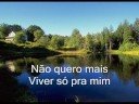 Tome tudo de mim.