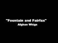 Afghan Whigs - Fountain and Fairfax