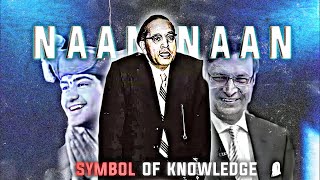 Naan Naan  - Dr Babasaheb Ambedkar Edits  Dr Babas