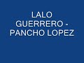Lalo Guerrero - Pancho Lopez