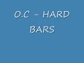O.C - HARD BARS O.C - HARD BARS