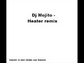 dj mojito - Heater remix dj mojito - Heater remix