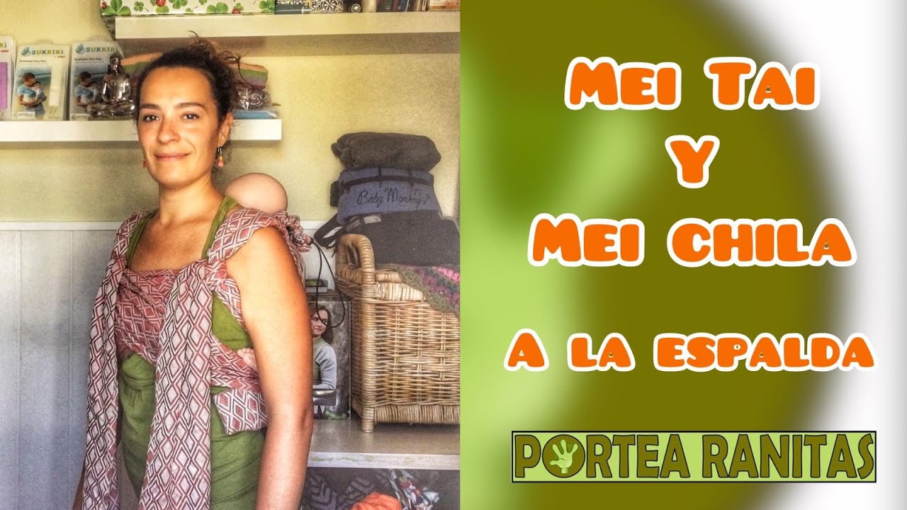 Como portear con Mei Tai y Mei Chila a la Espalda