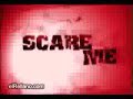 Scare Me