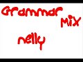Grammar Remix Nelly