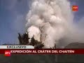 Exclusivo: Expedición llegó al cráter del Chaitén