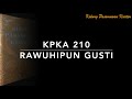 KPKA 210 Rawuhipun Gusti