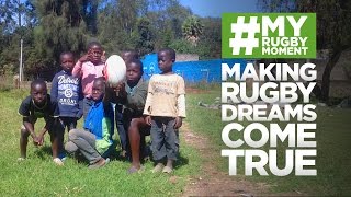 Making Rugby Dreams Come True | #MyRugbyMoment World Rugby World Rugby