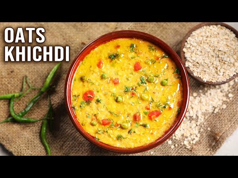 Healthy & Simple Oats Khichdi Recipes For Diet Meals, Busy Mornings, College Students, Work Lunch