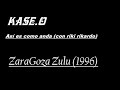 Kase.o - asi es como anda (Zaragoza zulu 1996)