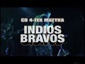 indios bravos indios bravos