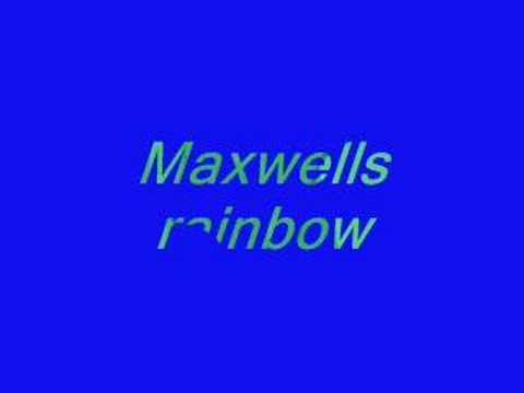 Maxwell's Rainbow
