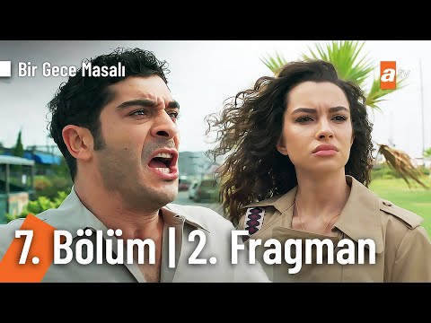 Bir Gece Masalı 7. Bölüm 2. Fragmanı                                                                                                                                                                                                                      