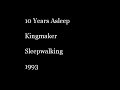 Kingmaker - 10 Years Asleep