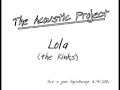 'the acoustic project' - 'lola' (the kinks) live at jenx nightclub, blackpool, 5th august 2006...

http://www.theacousticproject.co.uk