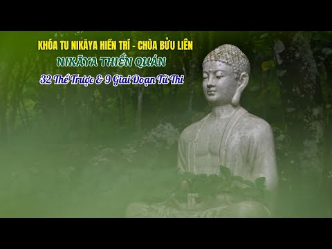 NIKAYA Thiền Quán - 32 Thể Trược & 9 Giai Đoạn Tử Thi *
