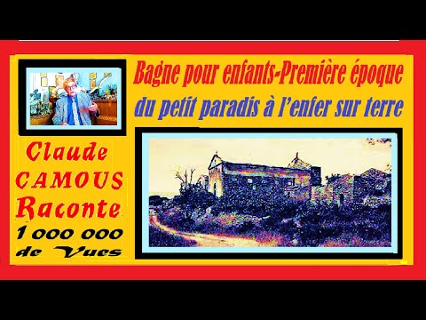 Sous Napoléon III Le bagne pour enfants (1/2)  « Claude Camous Raconte » sur l’île du Levant    du  petit paradis à l’enfer sur terre 