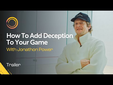 Squash Coaching: How To Add Deception to Your Game - With Jonathon Power | Trailer