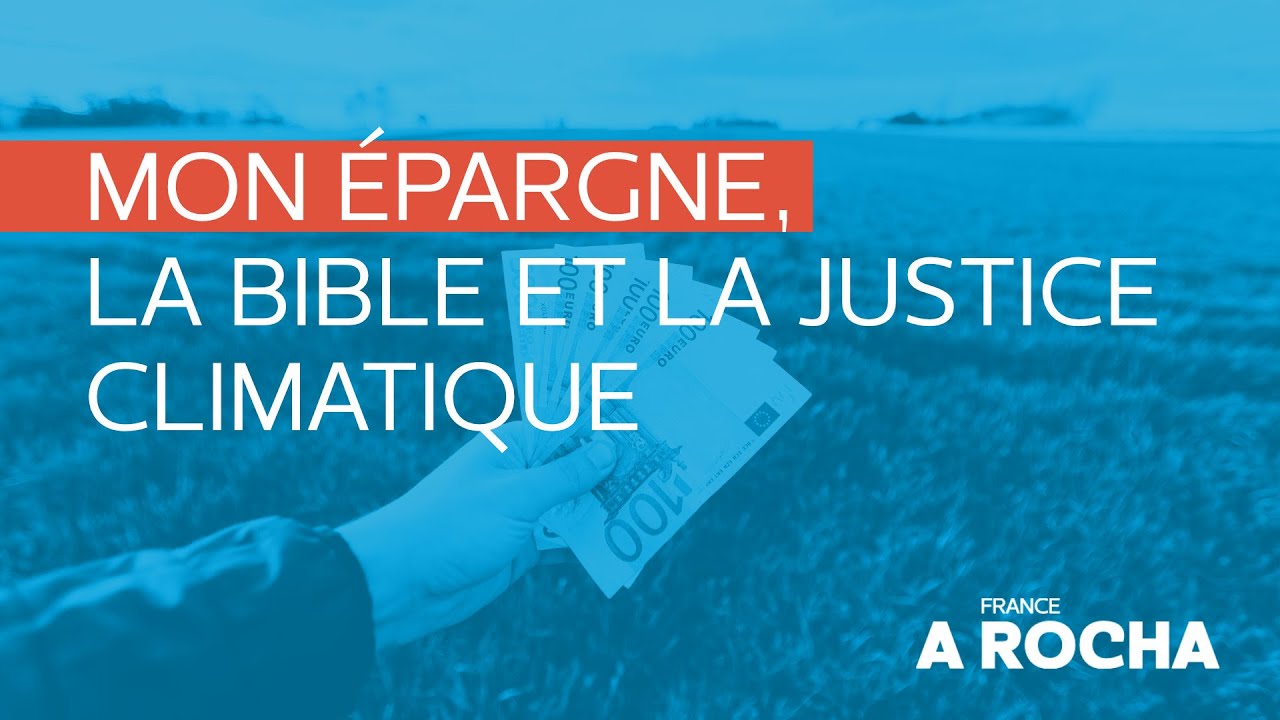 Mon épargne, la Bible et la justice climatique