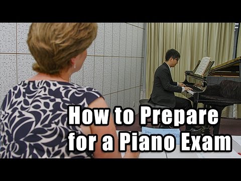 How to prepare for a piano exam?