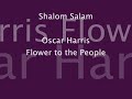 Shalom Salam met Oscar Harris en Flower to the People
