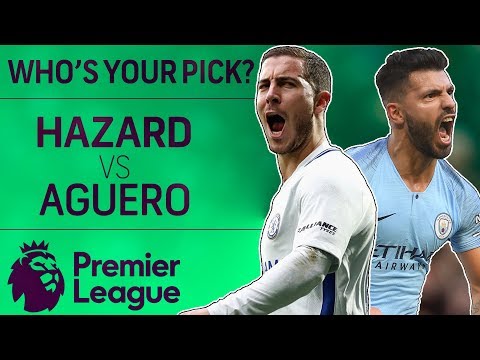 Video: Chelsea's Eden Hazard v. Man City's Sergio Aguero: Who's Your Pick? I Premier League