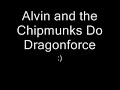 Alvin and the Chipmunks do Dragonforce