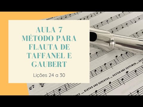 Aula 7 do Método para Flauta de Taffanel e Gaubert Sobre - Lições 24 - 30