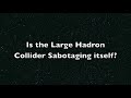 Large Hadron Collider Sabotaged by Boson?