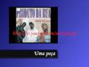 Rap Nacional - Produto da Rua - Uma Pe�a