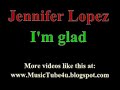 Jennifer Lopez - I'm Glad