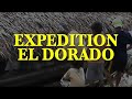 Expedition El Dorado - 3 Tage zum Ziel