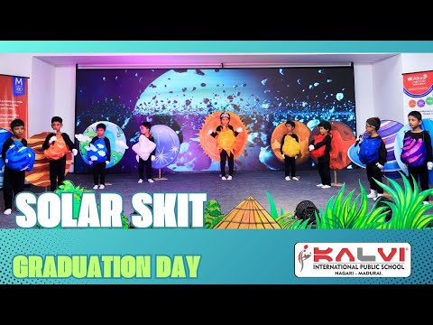 GRADUATION DAY | SOLAR SKIT | KALVI INTERNATIONAL PUBLIC SCHOOL | NAGARI MADURAI