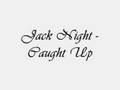 Jack Night - Caught Up [2oo8]