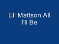 Eli mattson All I'll BE