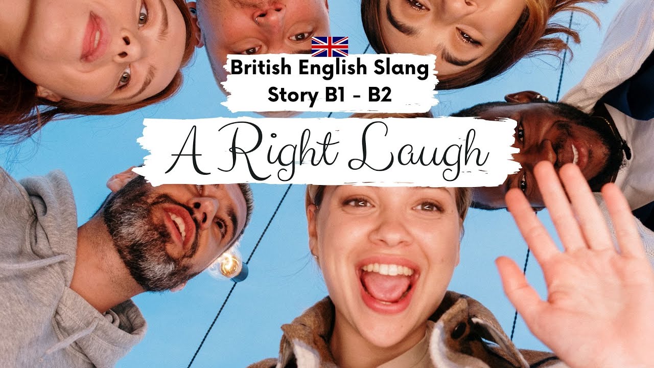 INTERMEDIATE ENGLISH STORY 😆A Right Laugh: Learning British English Slang B1 - B2 | Level 5 - 6