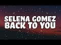 Selena Gomez - Back To You (Lyrics)