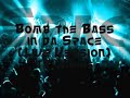 Bomb da Bass in da Space (GraegDJ Live Version) 2008