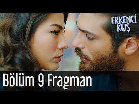 Erkenci Kuş 9. Bölüm Fragmanı                                                                                                                                                                                                                             