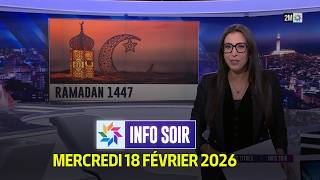 Info Soir : Mercredi 18 Février 2026