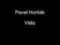 Vítěz - Pavel Horňák