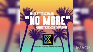3 Dise - No More ft Trux Mahn Kremzy Kremz & T