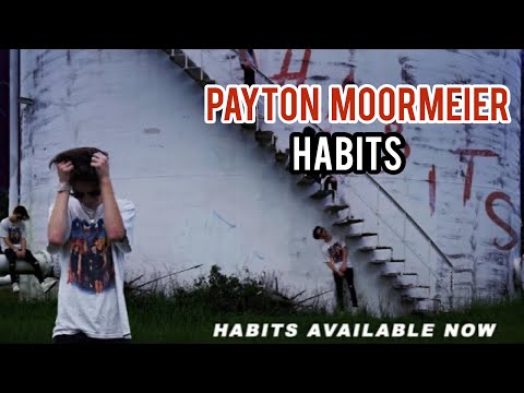 Payton Moormeier - habits (official music)