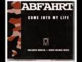 Abfahrt - Come Into My Life (Hart Fab Mix)